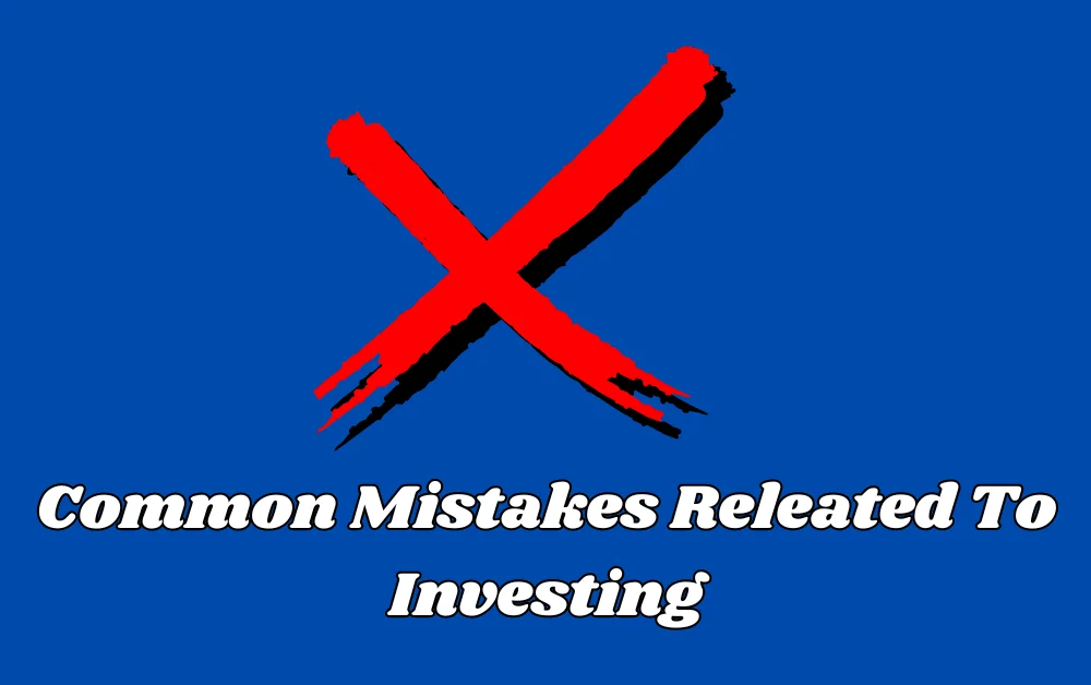 Common Investment Mistakes to Avoid 